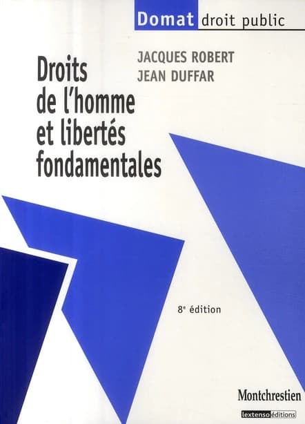 Droits de l'homme et libertés fondamentales (8e éd.) Jacques Robert,... Jean Duffar,...