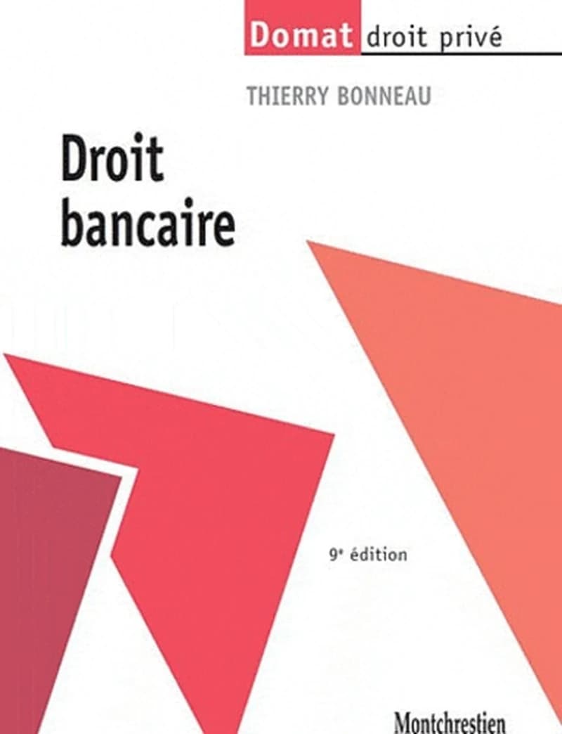 Droit bancaire (9e éd.) Thierry Bonneau,...