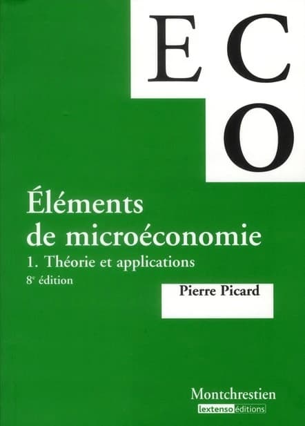 Éléments de microéconomie. 1, Théorie et applications (8e éd.) Pierre Picard,...