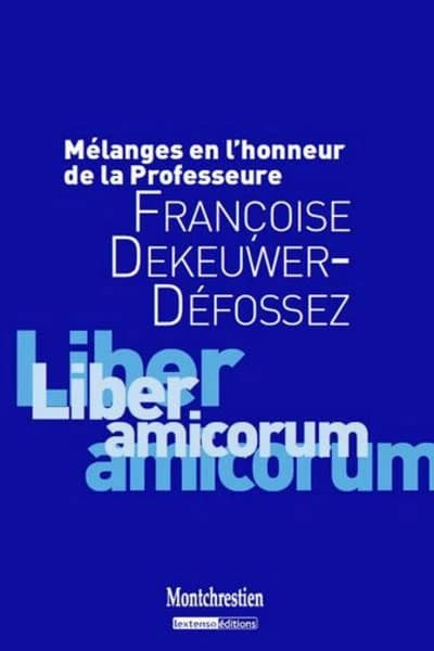 Mélanges en l'honneur de la professeure Françoise Dekeuwer-Défossez