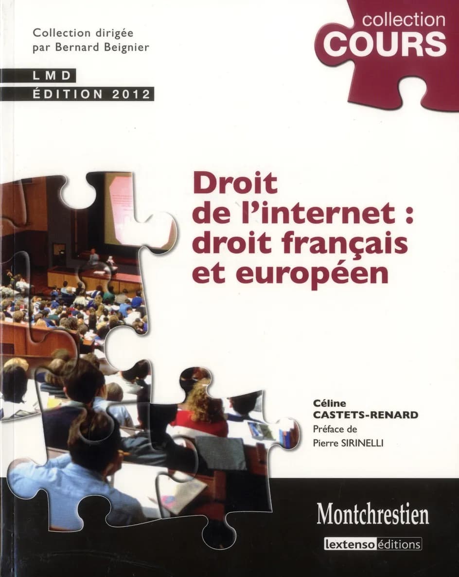Droit de l'Internet : droit français et européen (2e éd.) Céline Castets-Renard,... ; [préface de Pierre Sirinelli]