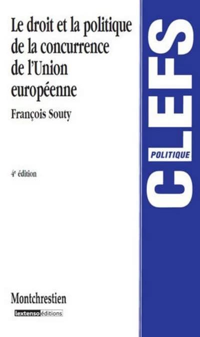 Le droit et la politique de la concurrence de l'Union européenne (4e éd.)