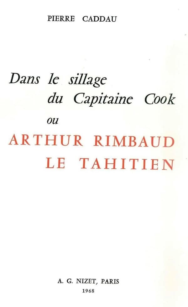 Dans le sillage du capitaine Cook ou Arthur Rimbaud le Tahitien