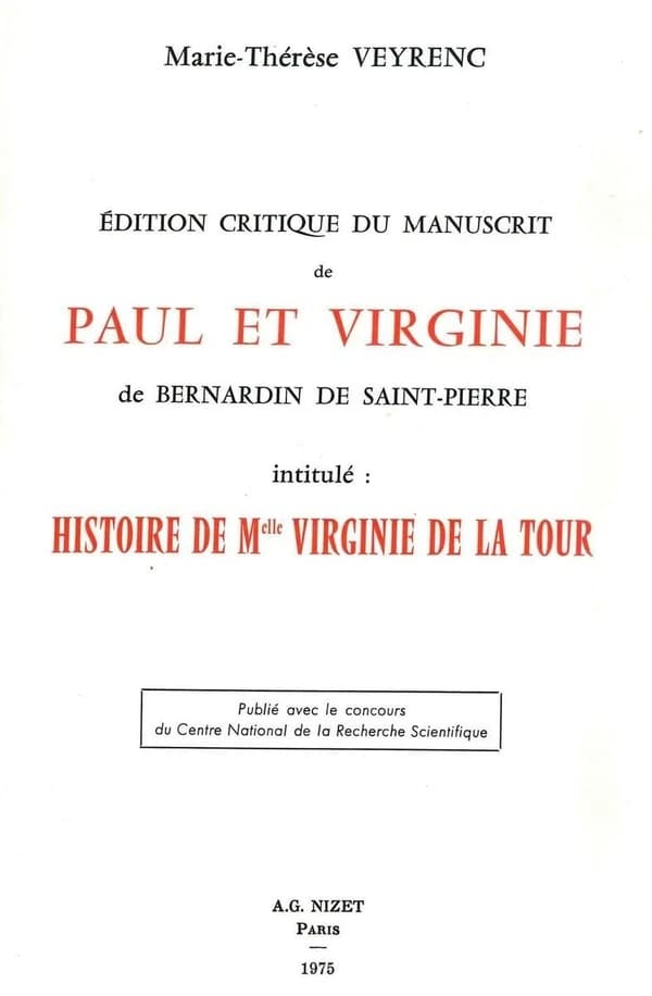 Edition Critique du Manuscrit de Paul et Virginie de Bernardin de Saint-Pierre Intitule : 'Histoire de Mlle Virginie de la Tour. '