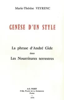 Genese d'Un Style : La Phrase d'Andre Gide Dans Les Nourritures Terrestres