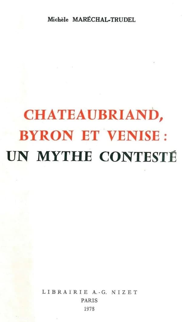 Chateaubriand, Byron et Venise : Un Mythe Conteste