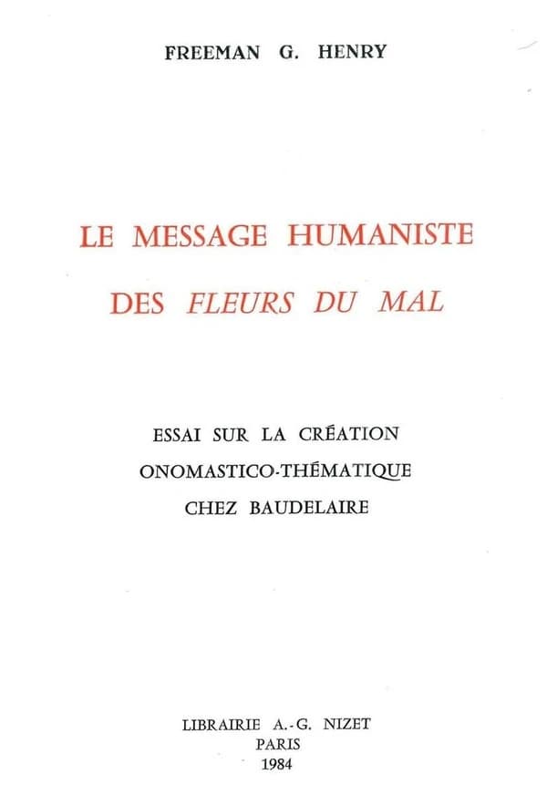 Le message humaniste des "Fleurs du mal" : essai sur la création onomastico-thématique chez Baudelaire