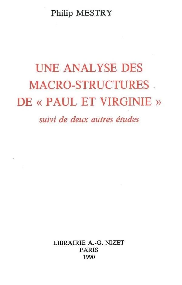 Une analyse des macro-structures de "Paul et Virginie" : suivi de deux autres études...