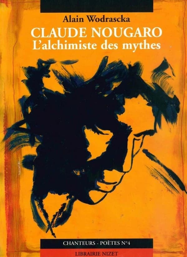 Claude Nougaro, l'alchimiste des mythes ; suivi de L'enclume qui vole