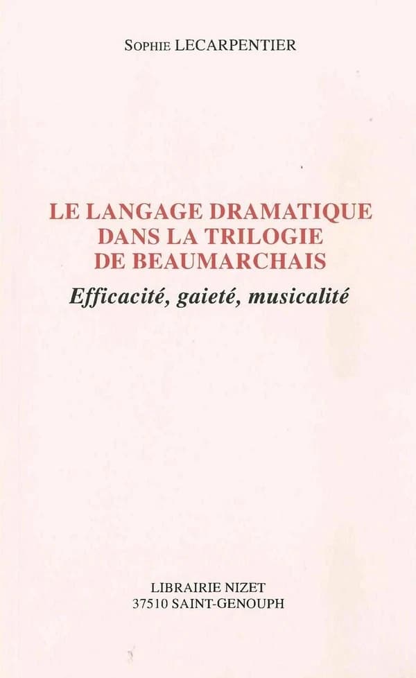 Le langage dramatique dans la trilogie de Beaumarchais : efficacité, gaieté, musicalité
