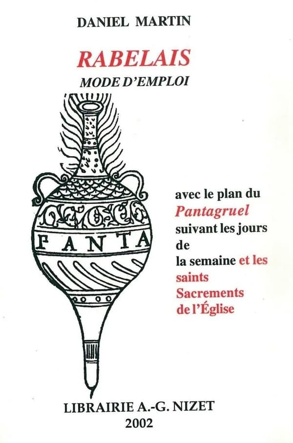 Rabelais, mode d'emploi : avec le plan du "Pantagruel" suivant les jours de la semaine et les saints-sacrements de l'Église
