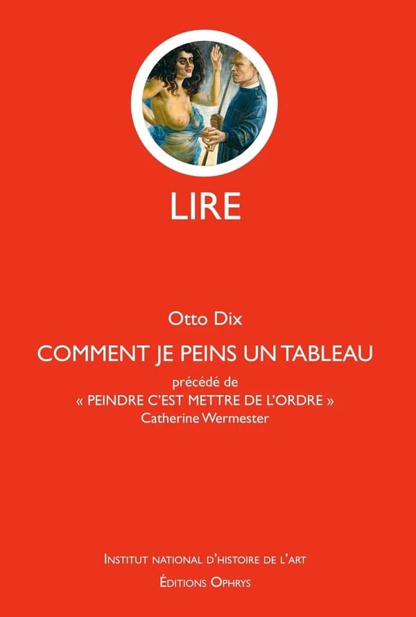 Comment je peins un tableau : OTTO DIX