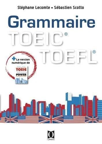La grammaire au TOEIC®, Test of English for international communication et au TOEFL®, Test of English as a foreign language : mode d'emploi, applications avec corrections commentées : conforme au new TOEIC® (Nouvelle éd. revue et augmentée) Stéphane Lecom