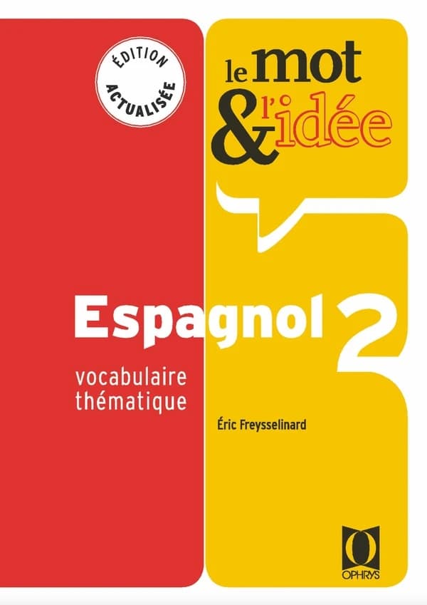 Espagnol : vocabulaire thématique. 2 (Éd. actualisée) Éric Freysselinard