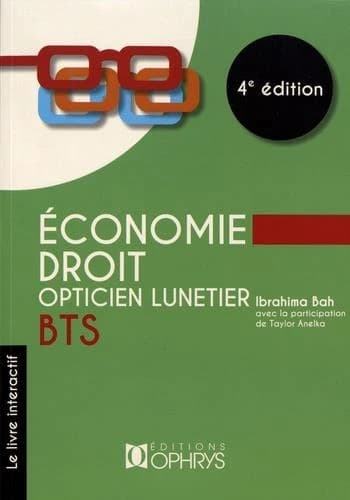 économie-droit ; BTS opticien lunetier (4e édition)