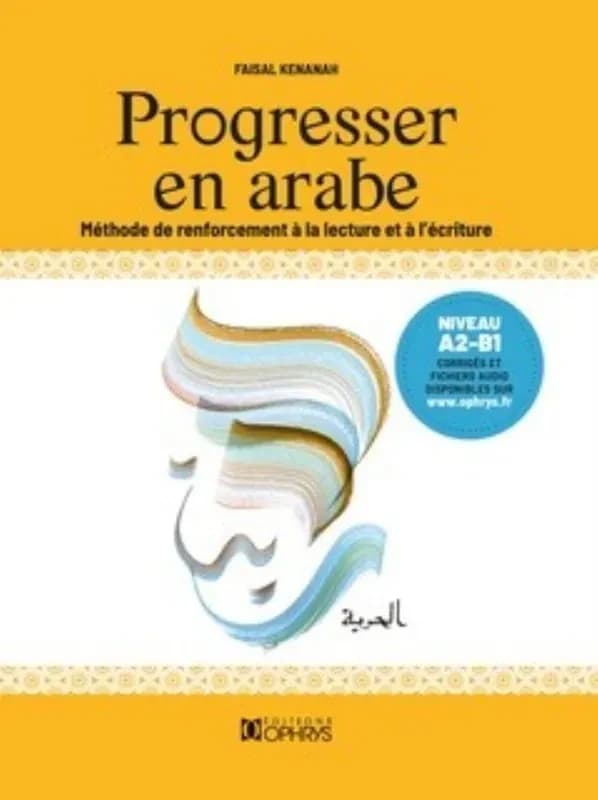 Progresser en arabe : méthode de renforcement à la lecture et à l'écriture