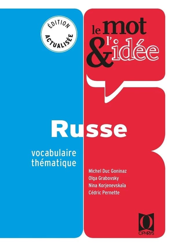 Russe : vocabulaire thématique (Éd. actualisée) Michel Duc Goninaz, Olga Grabovsky, Nina Korjenevskaïa, Cédric Pernette