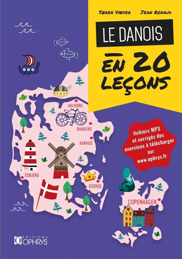 Le danois en 20 leçons (Nouvelle éd.) Jean Renaud,... et Søren Væver ; illustrations de Sigrid Renaud