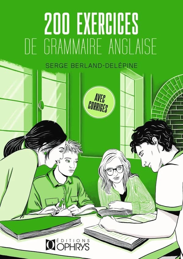 200 exercices de grammaire anglaise : avec corrigés : complément à "La grammaire anglaise au lycée" (Éd. révisée) Serge Berland-Delépine,... ; avec la collaboration de R. Butler,...