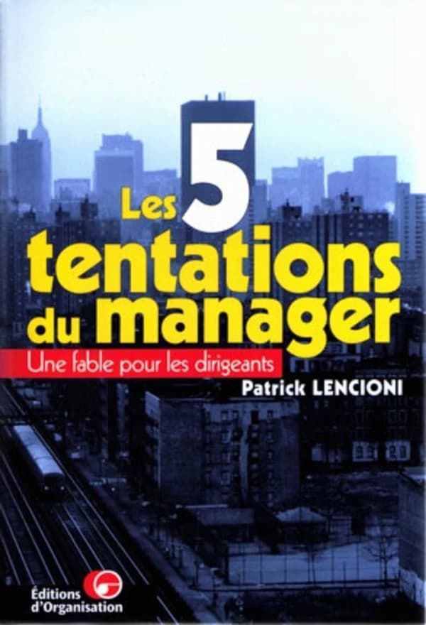 Les 5 tentations du manager : une fable pour les dirigeants