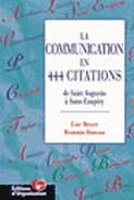 La communication en 444 citations : de Saint Augustin à Saint-Exupéry