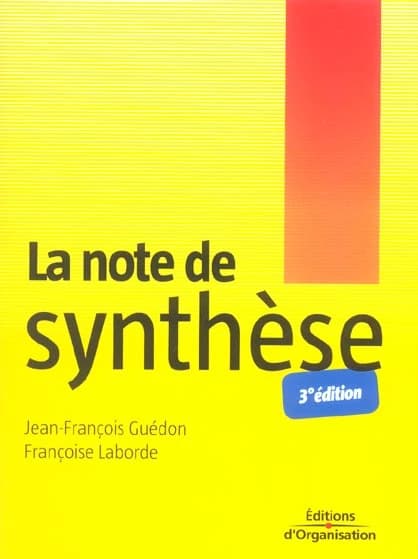 La note de synthèse (3e éd.) Jean-François Guédon, Françoise Laborde, Pierre-François Guédon