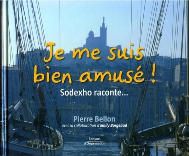 Je me suis bien amusé ! : Sodexho raconte