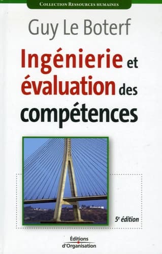 Ingénierie et évaluation des compétences (5e éd.) Guy Le Boterf
