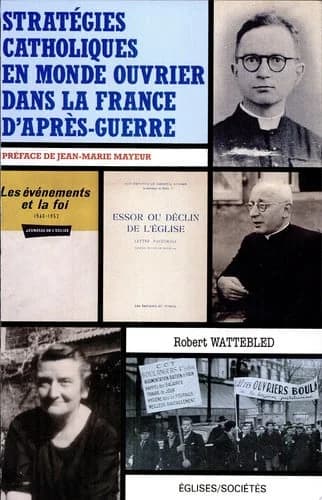 Stratégies catholiques en monde ouvrier dans la France d'après-guerre