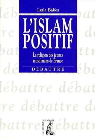 L'islam positif : la religion des jeunes musulmans de France