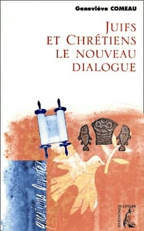 Juifs et chrétiens : le nouveau dialogue