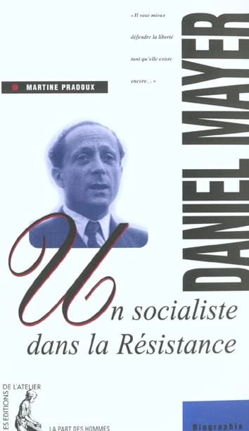 Daniel Mayer : un socialiste dans la Résistance