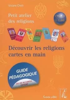 Découvrir les religions cartes en main ; guide pédagogique