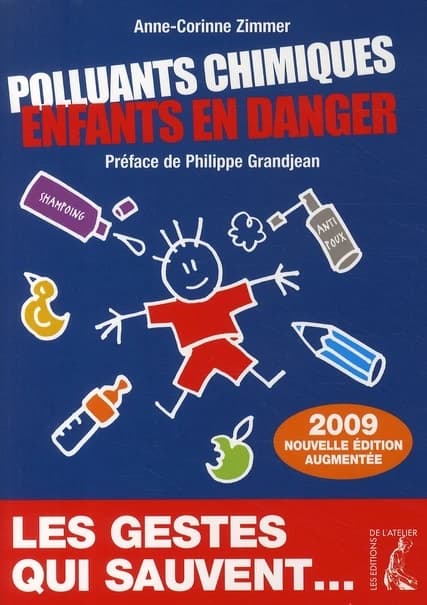 Polluants chimiques : enfants en danger (Nouvelle éd. augmentée) Anne-Corinne Zimmer ; [préface de Philippe Grandjean]