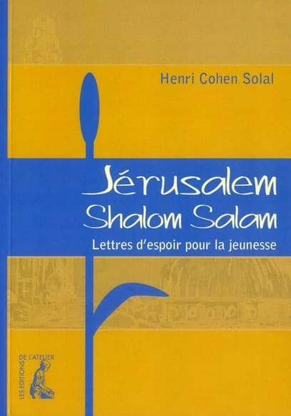 Jérusalem, shalom, salam : lettres d'espoir pour la jeunesse