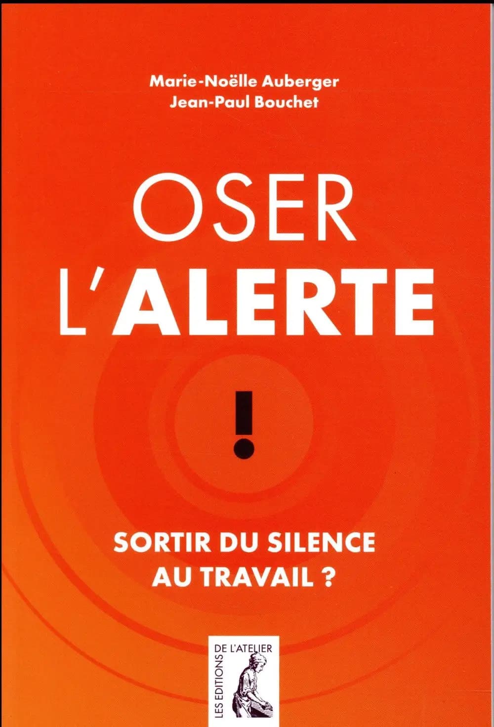 Oser l'alerte : sortir du silence au travail ?