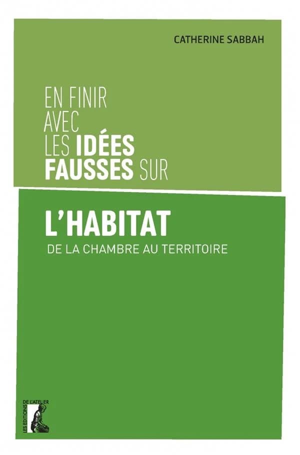 En finir avec les idées fausses sur l'habitat : de la chambre au territoire