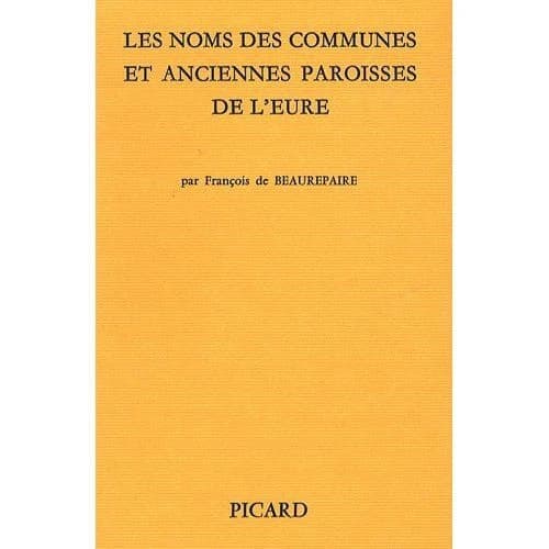 Les Noms des communes et anciennes paroisses de l'Eure