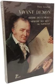 Vivant Denon : homme des Lumières "ministre des arts" de Napoléon