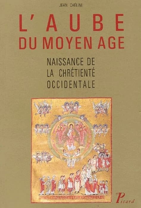 L'aube du Moyen âge : naissance de la chrétienté occidentale : la vie religieuse des laïcs dans l'Europe carolingienne : 750-900 (2e éd. rev. et mise à jour) Jean Chélini ; préf. de Pierre Riché ; postf. de Georges Duby