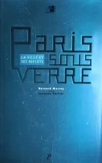 Paris sous verre : la ville et ses reflets...