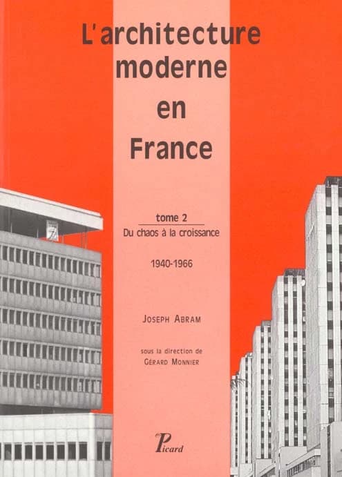 L'architecture moderne en France. Tome 2, Du chaos à la croissance, 1940-1966