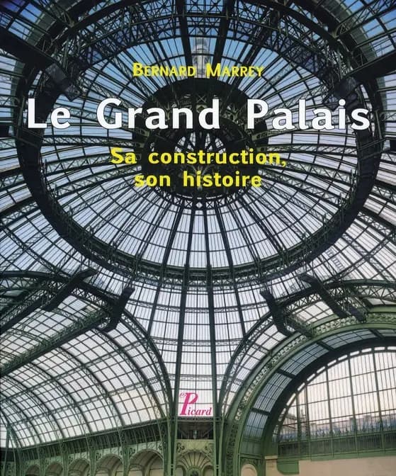Le Grand Palais : sa construction, son histoire