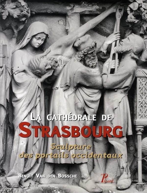 La cathédrale de Strasbourg : sculpture des portails occidentaux