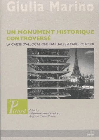 Un monument historique controversé : la Caisse d'allocations familiales à Paris, 1953-2008