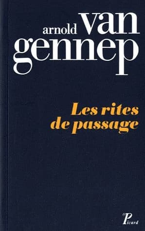 Les rites de passage : étude systématique des rites de la porte et du seuil, de l'hospitalité, de l'adoption, de la grossesse et de l'accouchement, de la naissance, de l'enfance...
