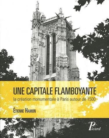 Une capitale flamboyante : la création monumentale à Paris autour de 1500