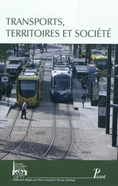 Transports, territoires et société : [actes des 3e Journées d'histoire industrielle, Mulhouse, Belfort, 26-27 novemvre 2009]