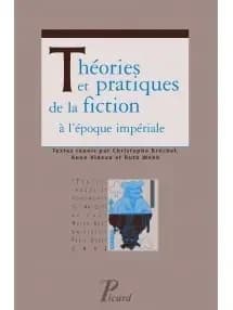 Théories et pratiques de la fiction à l'époque impériale