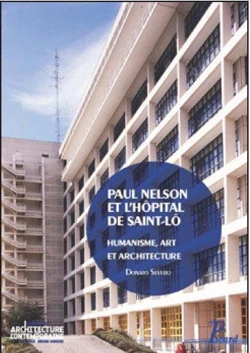 Paul Nelson et l'hôpital de Saint-Lô : humanisme, art et architecture